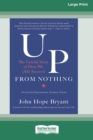 Up from Nothing : The Untold Story of How We (All) Succeed [Standard Large Print 16 Pt Edition] - Book