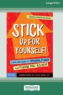 Stick Up for Yourself! : Every Kid's Guide to Personal Power and Positive Self-Esteem [Standard Large Print 16 Pt Edition] - Book