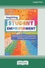 Inspiring Student Empowerment : Moving Beyond Engagement, Refining Differentiation [16pt Large Print Edition] - Book