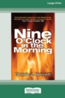 Nine O'Clock in Morning (16pt Large Print Edition) - Book