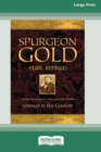 Spurgeon Gold-Pure Refined (16pt Large Print Edition) - Book