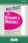 User's Guide to Vitamins & Minerals (16pt Large Print Edition) - Book