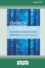 Peace a Day at a Time : 365 Meditations for Wisdom and Serenity [Standard Large Print 16 Pt Edition] - Book