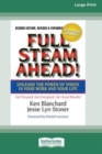 Full Steam Ahead! : Unleash the Power of Vision in Your Company and Your Life (16pt Large Print Edition) - Book