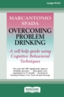 Overcoming Problem Drinking (16pt Large Print Edition) - Book