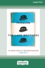 Penguin and The Lane Brothers : The Untold Story of a Publishing Revolution [Standard Large Print 16 Pt Edition] - Book