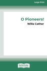 O Pioneers! (16pt Large Print Edition) - Book