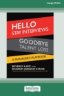 Hello Stay Interviews, Goodbye Talent Loss : A Manager's Playbook [16 Pt Large Print Edition] - Book