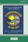 A Leadership Kick in the Ass : How to Learn from Rough Landings, Blunders, and Missteps [16 Pt Large Print Edition] - Book