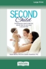 Second Child : Essential information and wisdom to help you decide, plan and enjoy. [16pt Large Print Edition] - Book