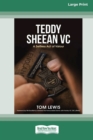 Teddy Sheean VC : A Selfless Act of Valour [16pt Large Print Edition] - Book