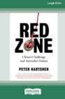 Red Zone : China's Challenge and Australia's Future [16pt Large Print Edition] - Book