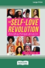 The Self-Love Revolution : Radical Body Positivity for Girls of Color [16pt Large Print Edition] - Book