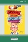 Trevor Lee and the Big Uh-Oh! : [16pt Large Print Edition] - Book