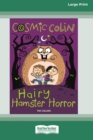 Cosmic Colin : Hairy Hamster Horror [16pt Large Print Edition] - Book