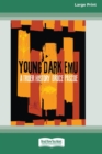 Young Dark Emu : A Truer History (Large Print 16 Pt Edition) - Book