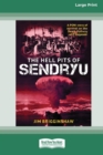 The Hell Pit of Sendryu : A POW story of survival on the Death Railway and Nagasaki [Large Print 16pt] - Book