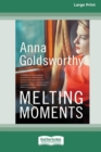 Melting Moments (Large Print 16 Pt Edition) - Book
