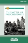 The Battle of Passchendaele : Australian Army Campaign Series [Large Print 16pt] - Book