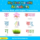 My First Marathi Alphabets Picture Book with English Translations : Bilingual Early Learning & Easy Teaching Marathi Books for Kids - Book