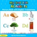 My First Irish Alphabets Picture Book with English Translations : Bilingual Early Learning & Easy Teaching Irish Books for Kids - Book