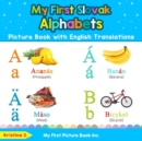 My First Slovak Alphabets Picture Book with English Translations : Bilingual Early Learning & Easy Teaching Slovak Books for Kids - Book