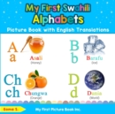 My First Swahili Alphabets Picture Book with English Translations : Bilingual Early Learning & Easy Teaching Swahili Books for Kids - Book