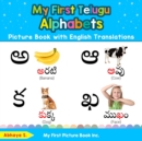 My First Telugu Alphabets Picture Book with English Translations : Bilingual Early Learning & Easy Teaching Telugu Books for Kids - Book