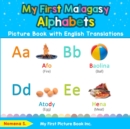 My First Malagasy Alphabets Picture Book with English Translations : Bilingual Early Learning & Easy Teaching Malagasy Books for Kids - Book