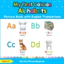 My First Galician Alphabets Picture Book with English Translations : Bilingual Early Learning & Easy Teaching Galician Books for Kids - Book