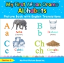 My First Afaan Oromo Alphabets Picture Book with English Translations : Bilingual Early Learning & Easy Teaching Afaan Oromo Books for Kids - Book