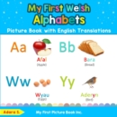 My First Welsh Alphabets Picture Book with English Translations : Bilingual Early Learning & Easy Teaching Welsh Books for Kids - Book