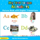 My First Basque Alphabets Picture Book with English Translations : Bilingual Early Learning & Easy Teaching Basque Books for Kids - Book