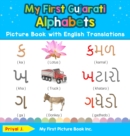 My First Gujarati Alphabets Picture Book with English Translations : Bilingual Early Learning & Easy Teaching Gujarati Books for Kids - Book