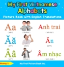 My First Vietnamese Alphabets Picture Book with English Translations : Bilingual Early Learning & Easy Teaching Vietnamese Books for Kids - Book