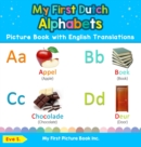 My First Dutch Alphabets Picture Book with English Translations : Bilingual Early Learning & Easy Teaching Dutch Books for Kids - Book