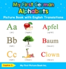 My First German Alphabets Picture Book with English Translations : Bilingual Early Learning & Easy Teaching German Books for Kids - Book