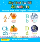 My First Swahili Alphabets Picture Book with English Translations : Bilingual Early Learning & Easy Teaching Swahili Books for Kids - Book