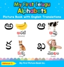 My First Telugu Alphabets Picture Book with English Translations : Bilingual Early Learning & Easy Teaching Telugu Books for Kids - Book