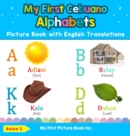 My First Cebuano Alphabets Picture Book with English Translations : Bilingual Early Learning & Easy Teaching Cebuano Books for Kids - Book