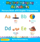 My First Malagasy Alphabets Picture Book with English Translations : Bilingual Early Learning & Easy Teaching Malagasy Books for Kids - Book