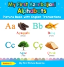 My First Azerbaijani Alphabets Picture Book with English Translations : Bilingual Early Learning & Easy Teaching Azerbaijani Books for Kids - Book