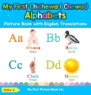 My First Chichewa ( Chewa ) Alphabets Picture Book with English Translations : Bilingual Early Learning & Easy Teaching Chichewa ( Chewa ) Books for Kids - Book