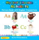 My First Lithuanian Alphabets Picture Book with English Translations : Bilingual Early Learning & Easy Teaching Lithuanian Books for Kids - Book