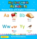 My First Welsh Alphabets Picture Book with English Translations : Bilingual Early Learning & Easy Teaching Welsh Books for Kids - Book