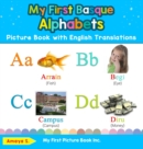 My First Basque Alphabets Picture Book with English Translations : Bilingual Early Learning & Easy Teaching Basque Books for Kids - Book