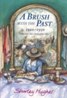 A Brush With The Past : 1900-1950 The years that changed our lives - Book