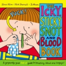 The Icky, Sticky Snot and Blood Book - Book