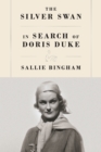 The Silver Swan : In Search of Doris Duke - Book