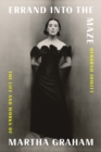 Errand into the Maze : The Life and Works of Martha Graham - Book